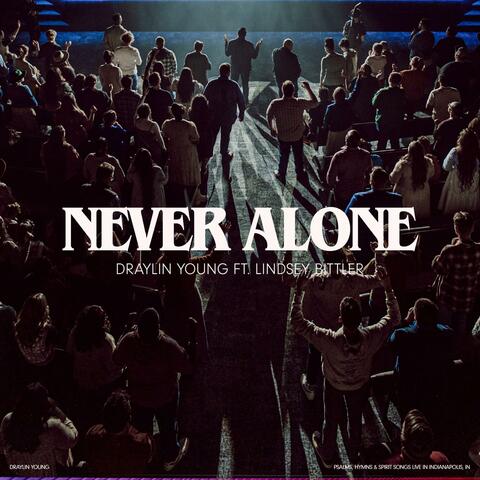 Never Alone (feat. Lindsey Bittler)