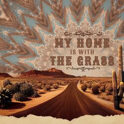 My Home is with the Grass