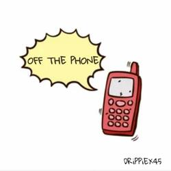 off the phone