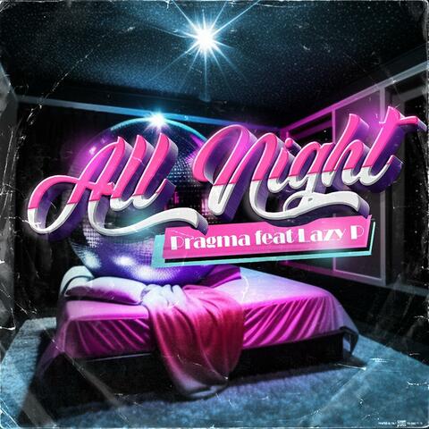 All Night (feat. Lazy P & YushNona)