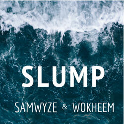 Slump (feat. Wokheem)