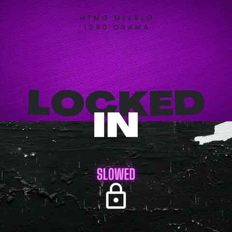 Locked In Slowed Down (feat. 1090 Osama)