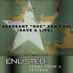 Sergeant "Doc" Van Tuyl (Save a Life)
