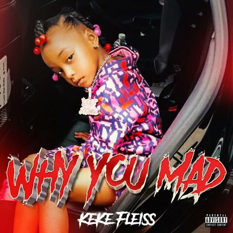Why you mad
