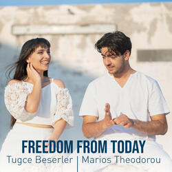 Freedom from today (feat. Tugce Beserler)