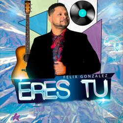 Eres Tu