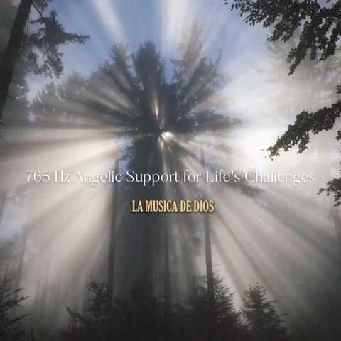 765 Hz Angelic Music for Life's Challenges
