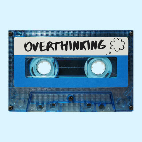 Overthinking