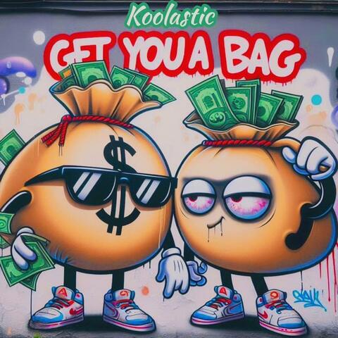 Get you a bag