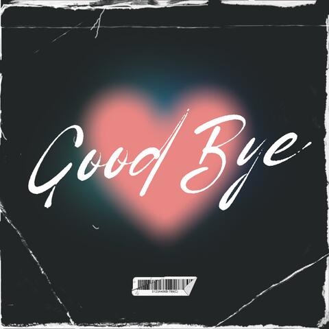 Good Bye