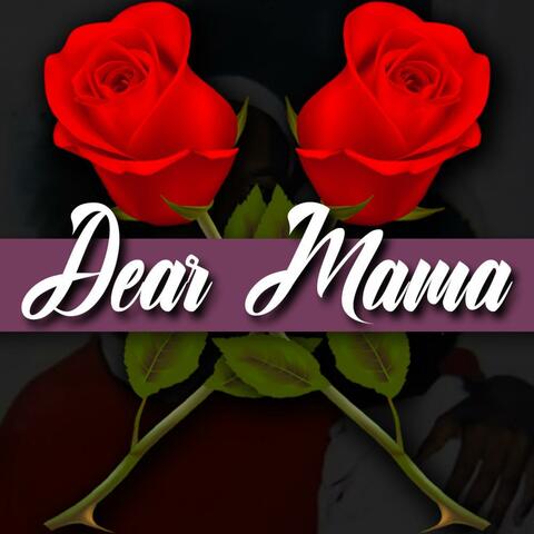 Dear Mama