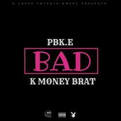 BAD (feat. Kmoney Brat)