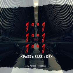 GANG GANG (feat. Ease is Easy & REX MUSIC)