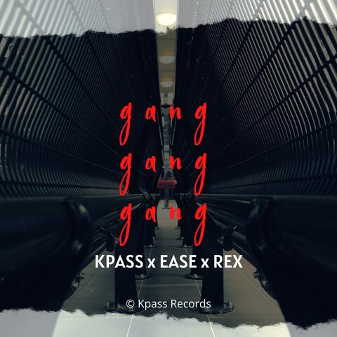 GANG GANG (feat. Ease is Easy & REX MUSIC)