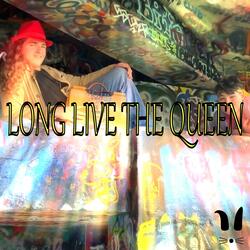 LONG LIVE THE QUEEN