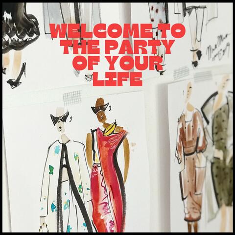 Welcome To The Party Of Your Life