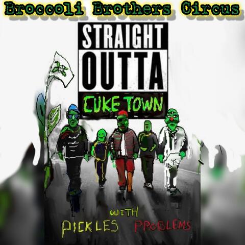 Straight Out of Cuke Town