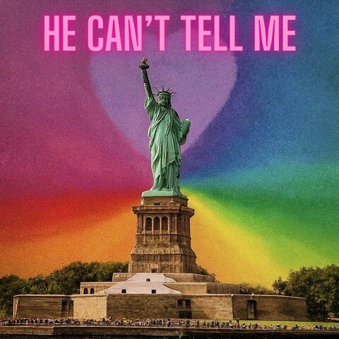 He Can't Tell Me