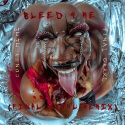Bleed 4 Me (feat. final grrrl)