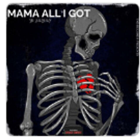 mama all i got