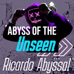 Abyss of the Unseen
