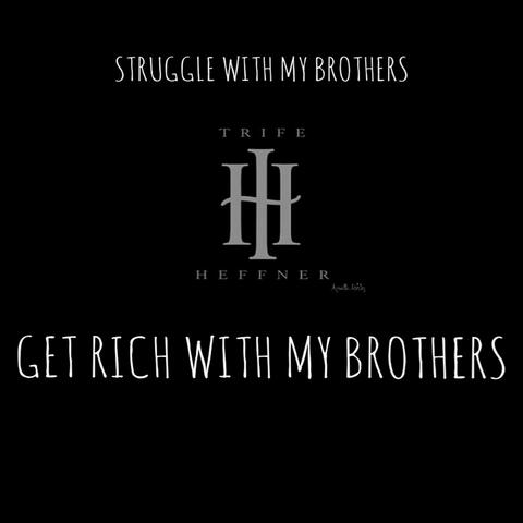 Struggle With My Brothers Get Rich With MY Brothers