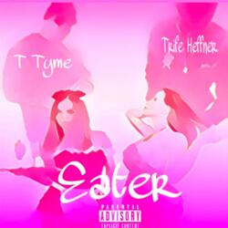 Eater (feat. T Tyme)