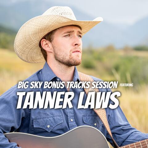 Tanner Laws Live with Big Sky Bonus Tracks