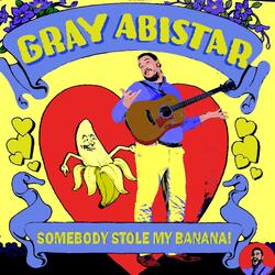 Somebody Stole My Banana!