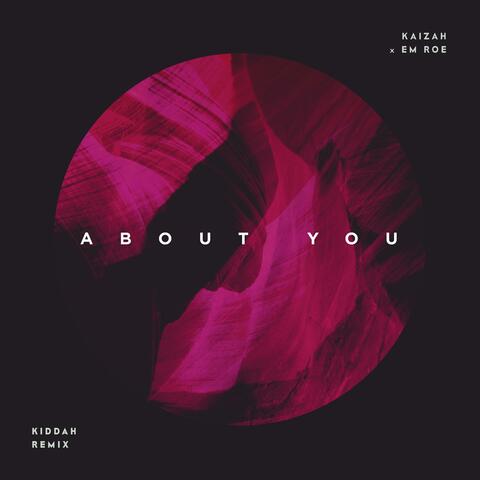 About You (feat. Em Roe) [Kiddah Remix]