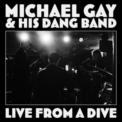 Michael Gay & His Dang Band: Live from a Dive