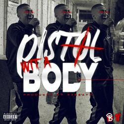 Pistol Wit a Body
