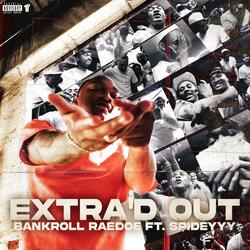 Extra'd Out (feat. Spideyyy)