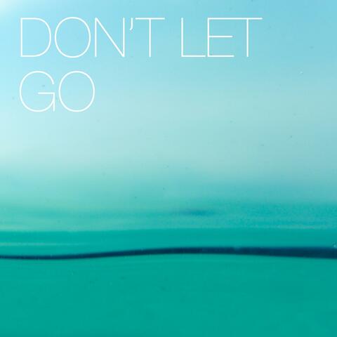 Don't let go