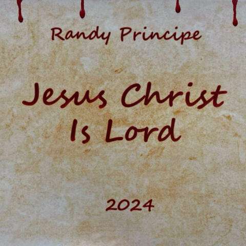 Jesus Christ Is Lord 2024