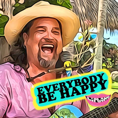 Everybody Be Happy