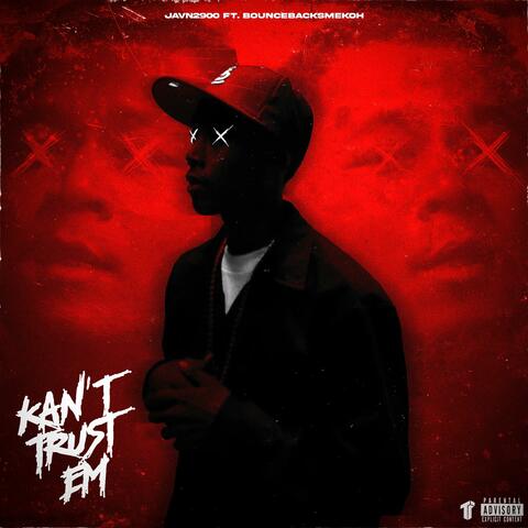 Kan't Trust Em (feat. BounceBackSmekoh)