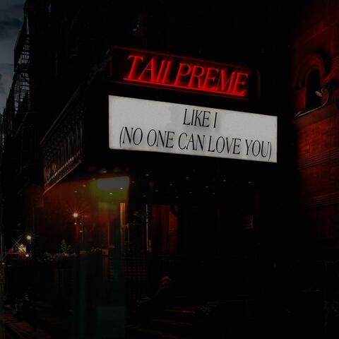 Like I(No One Can Love You)