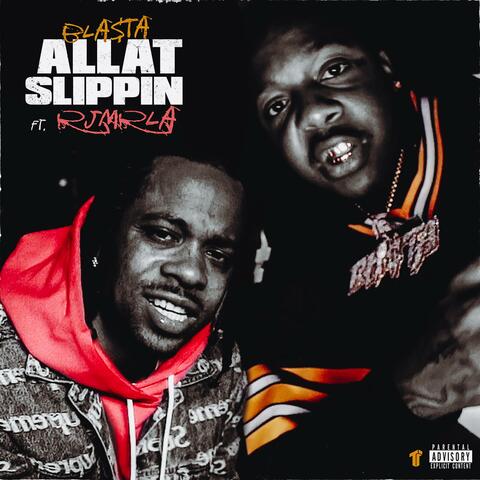 Allat Slippin (feat. RJMrLA)