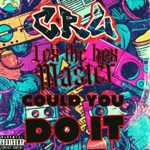 Could you do it? (feat. Lex the Hex Master)