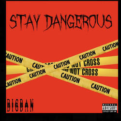 Stay Dangerous