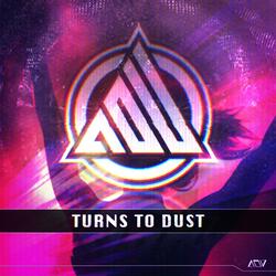 Turns To Dust