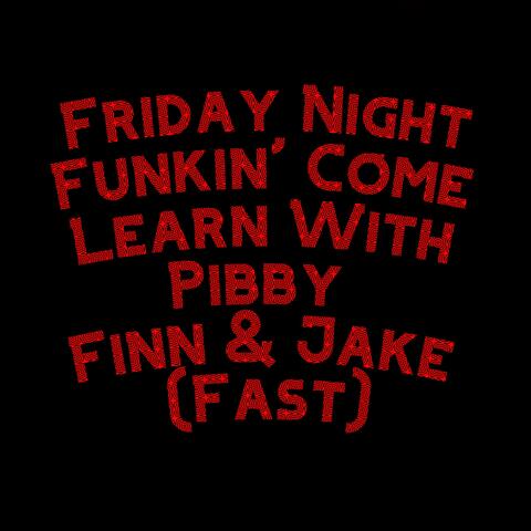 Friday Night Funkin' Come Learn With Pibby Finn & Jake (Fast)