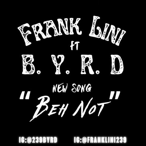 Beh Not (feat. Frank Lini)