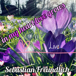 in my heart love grows