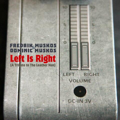 Left Is Right (A Tribute to The Leather Nun) (feat. Dominic Muskos)