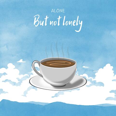 Alone but not Lonely