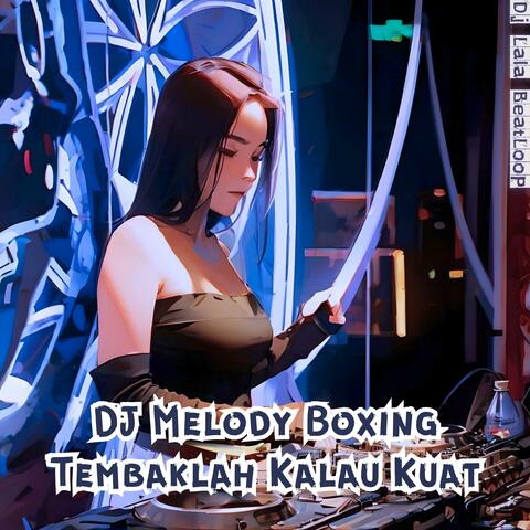 DJ Melody Boxing Tembaklah Kalau Kuat