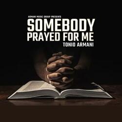 Somebody Prayed For Me