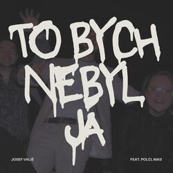To bych nebyl já (feat. NIK0 & Polči)